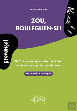 Bertrand.pt - Zóu, Bouleguen-Si ! 70 Fiches Avec Exercices Pour Apprendre Ou Réviser Le Vocabulaire Provençal De Base