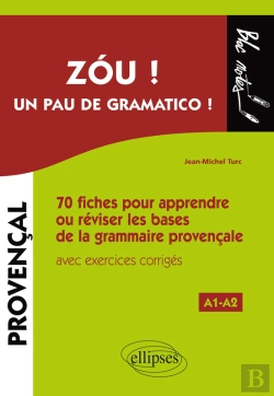 Bertrand.pt - Zóu ! Un Pau De Gramatico ! 70  Fiches Pour Apprendre Ou Réviser Les Bases De La Grammaire Provençale Avec Exercices Corrigés (A1-A2)