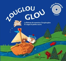 Bertrand.pt - Zouglouglou : Le Bateau De Monsieur Zouglouglou ; Et Vogue La Petite Souris