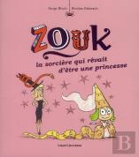 Zouk La Sorciere Qui Revait D'Etre Une Princesse - Mars2012