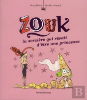Zouk La Sorciere Qui Revait D'Etre Une Princesse - Mars2012