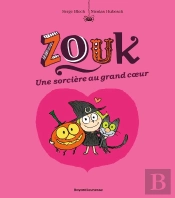Zouk Tome 1 : Une Sorcière Au Grand Coeur