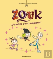 Zouk Tome 10 : L'Amitié, C'Est Magique !