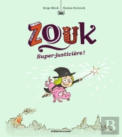 Zouk Tome 16 : Super Justicière !