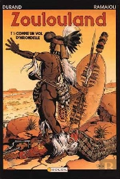 Zoulouland T.1; Comme Un Vol D'Hirondelle