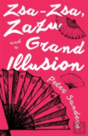 Zsa-Zsa, Zazu And A Grand Illusion