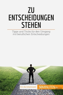 Bertrand.pt - Zu Entscheidungen Stehen : Tipps Und Tricks Für Den Umgang Mit Beruflichen Entscheidungen