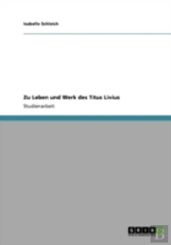 Bertrand.pt - Zu Leben Und Werk Des Titus Livius