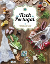 Zu Tisch in Portugal - Traditionellen Portugiesischen Küche