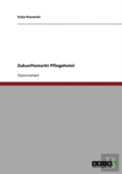 Zukunftsmarkt Pflegehotel