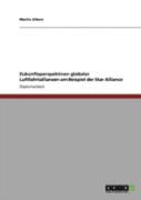 Zukunftsperspektiven Globaler Luftfahrtallianzen Am Beispiel Der Star Alliance