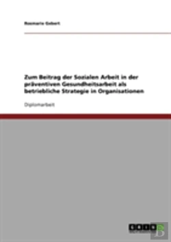 Bertrand.pt - Zum Beitrag Der Sozialen Arbeit In Der Praventiven Gesundheitsarbeit Als Betriebliche Strategie In Organisationen