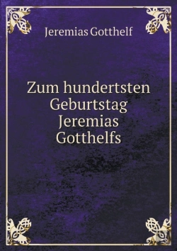 Bertrand.pt - Zum Hundertsten Geburtstag Jeremias Gotthelfs