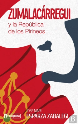 Bertrand.pt - Zumalacarregui Y La Republica De Los Pirineos