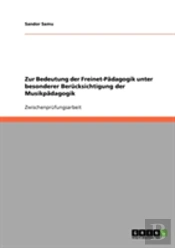 Zur Bedeutung Der Freinet-Padagogik Unter Besonderer Berucksichtigung Der Musikpadagogik