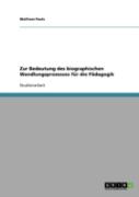 Zur Bedeutung Des Biographischen Wandlungsprozesses Fur Die Padagogik