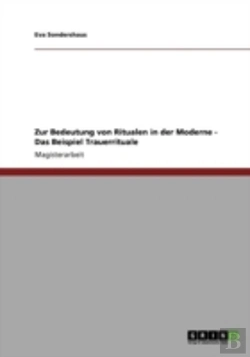Bertrand.pt - Zur Bedeutung Von Ritualen In Der Moderne - Das Beispiel Trauerrituale