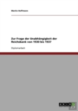 Bertrand.pt - Zur Frage Der Unabhangigkeit Der Reichsbank Von 1930 Bis 1937
