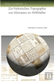 Zur Historischen Topographie Von Kleinasien Im Mittlelalter
