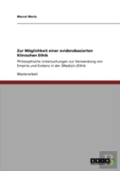 Zur Maã‚Â¶Glichkeit Einer Evidenzbasierten Klinischen Ethik