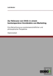 Zur Relevanz Von Ethik In Einem Kontemporaren Verstandnis Von Marketing