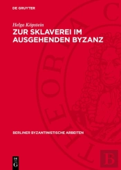 Zur Sklaverei Im Ausgehenden Byzanz
