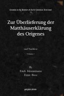 Zur Ueberlieferung Der Matthauserklarung Des Origenes (Vol 1-2)