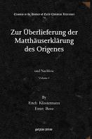 Zur Ueberlieferung Der Matthauserklarung Des Origenes (Vol 1)