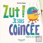 Zut ! Je Suis Coincée (Dans Le Livre)
