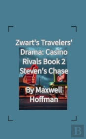 Zwart'S Travelers' Drama: Casino Rivals Book 2 Steven'S Chase