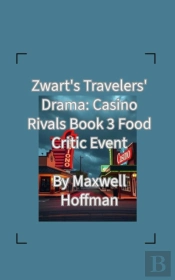 Zwart'S Travelers' Drama: Casino Rivals Book 3 Food Critic Event