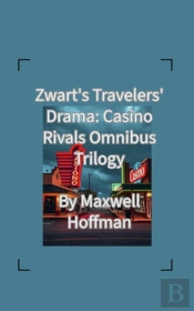 Zwart'S Travelers' Drama: Casino Rivals Omnibus Trilogy