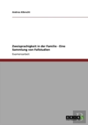 Zweisprachigkeit In Der Familie - Eine Sammlung Von Fallstudien