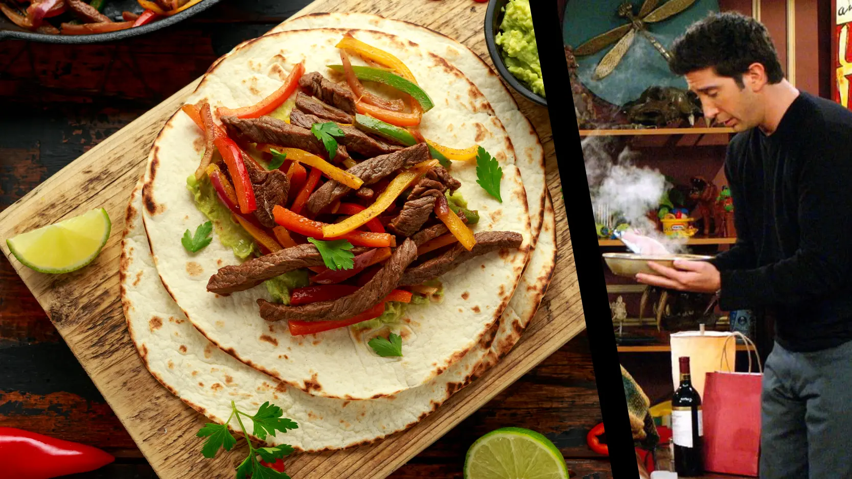 Fajitas escaldantes à Ross Geller
