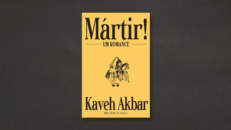 Mártir!, de Kaveh Akbar — Um mártir refinado